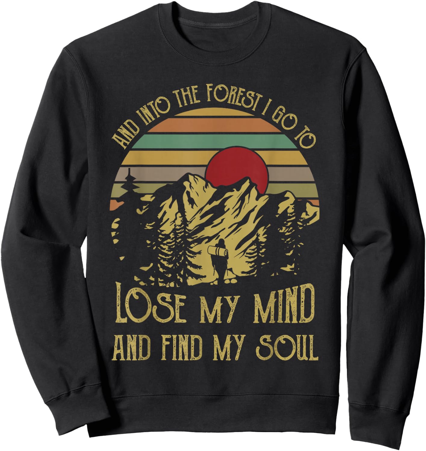 And into the forest i go to lose my mind and find my soul te Sweatshirt - Sweatshirt | Black