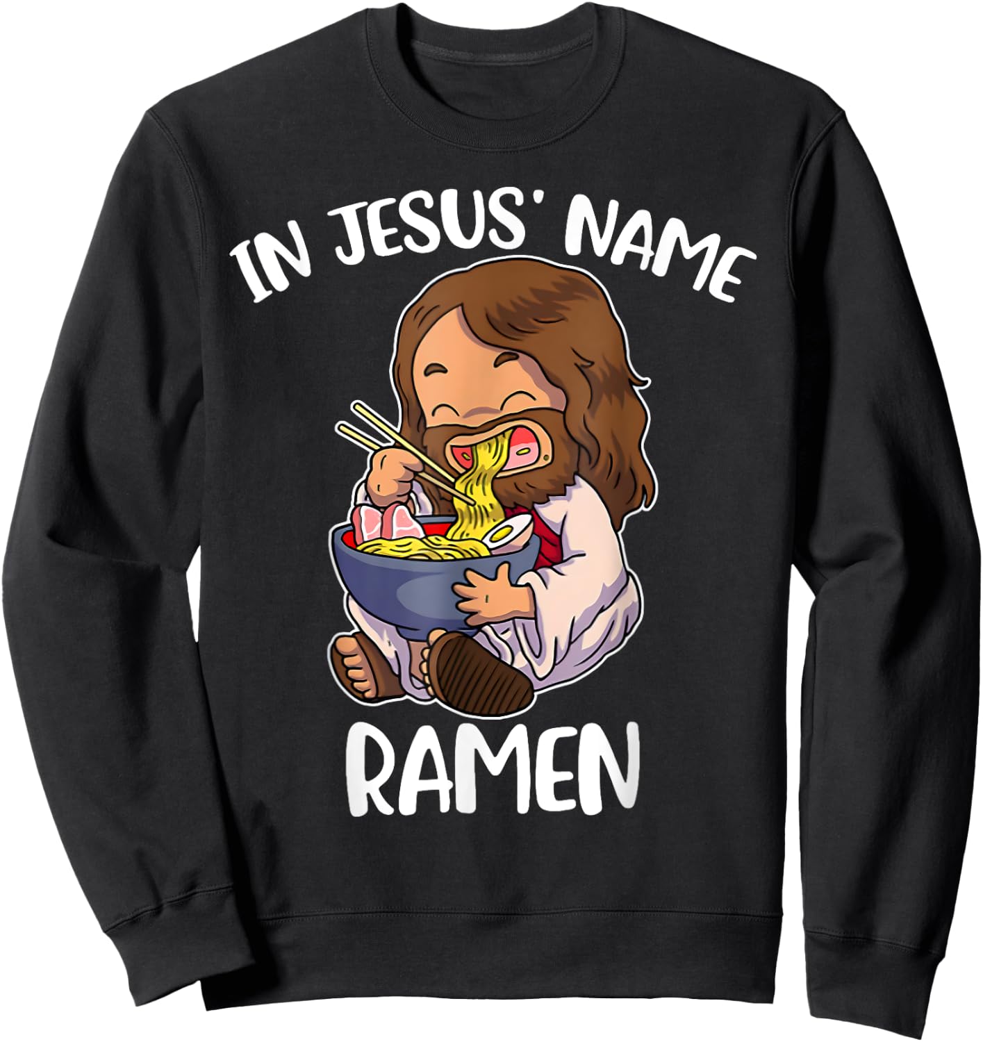 In Jesus' Name Ramen Funny Ramen Lover Sweatshirt - Sweatshirt | Black