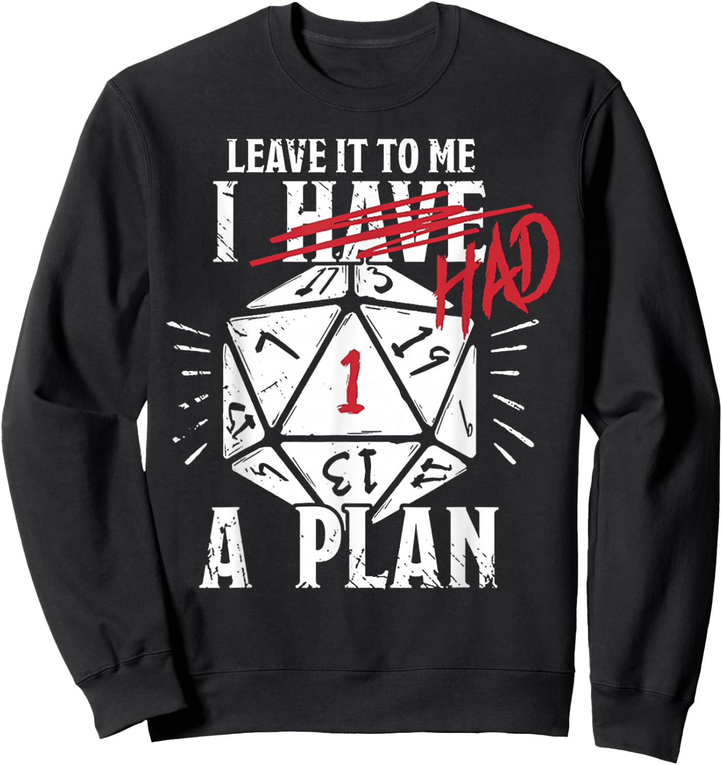 Leave It To Me I Had A Plan Sweatshirt - Sweatshirt | Black