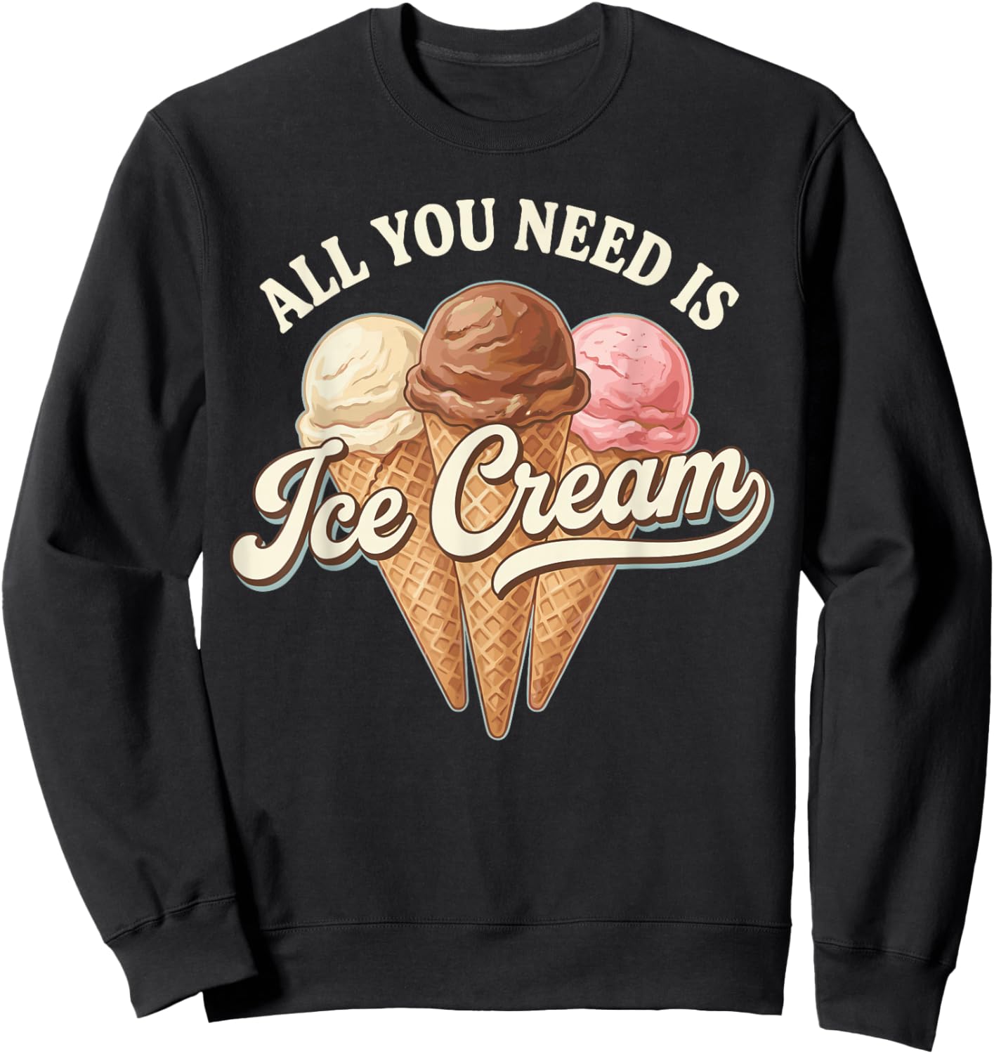 Icecream Costume Adult Kids, Cool All You Need is Ice Cream Sweatshirt - Sweatshirt | Black