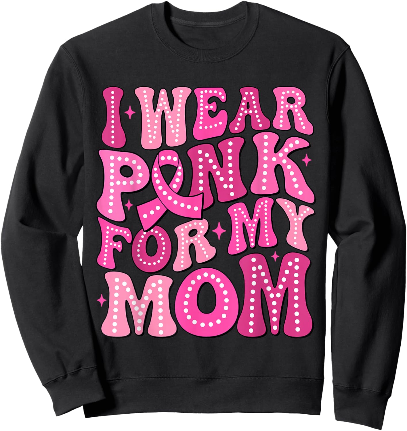 In October We Wear Pink For My Mom Breast Cancer Support Sweatshirt - Sweatshirt | Black