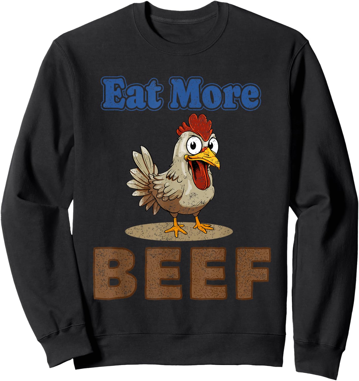Eat More Beef Chicken Farmer Beef Funny Quote Sweatshirt - Sweatshirt | Black