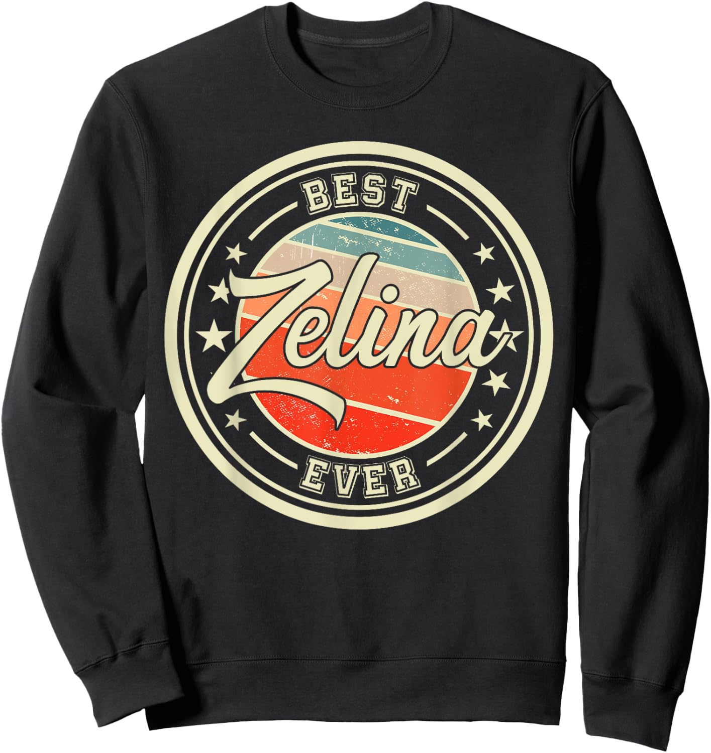 Best Zelina Ever funny saying first name Zelina Sweatshirt - Sweatshirt | Black