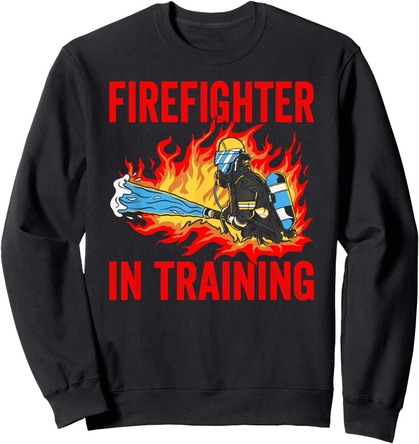 Firefighter In Training Fireman Firefighting Sweatshirt - Sweatshirt | Black