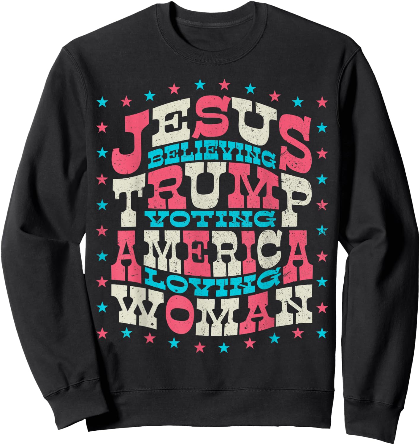 Jesus Believing Trump Voting America Loving Woman Sweatshirt - Sweatshirt | Black