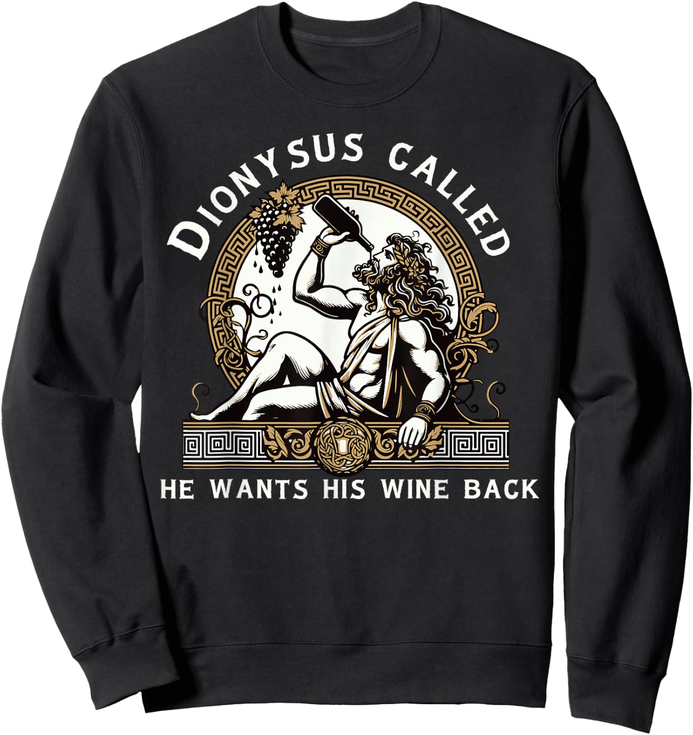 Dionysus Ancient Greece Funny Wine Tasting Greek Mythology Sweatshirt - Sweatshirt | Black