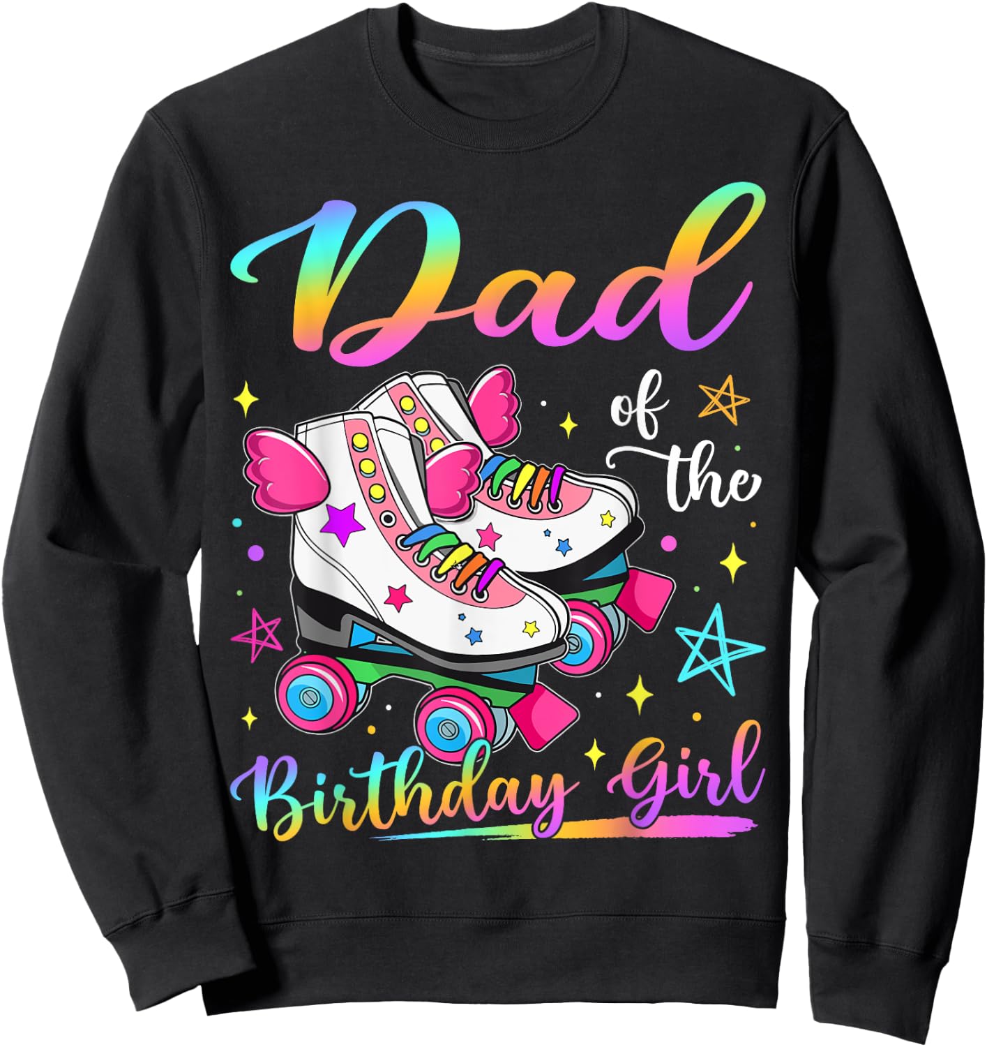 Dad Of The Birthday Girl Rolling Skate Family Matching Sweatshirt - Sweatshirt | Black