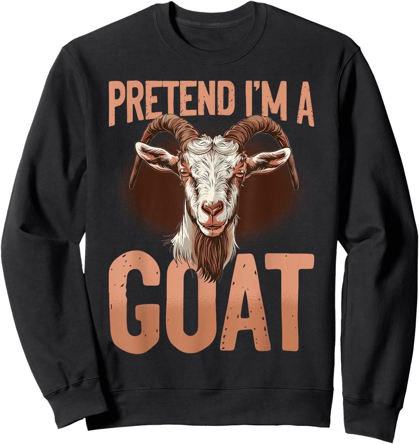 Funny Goat Farmer Animal Pretend I'm A Goat Sweatshirt - Sweatshirt | Black