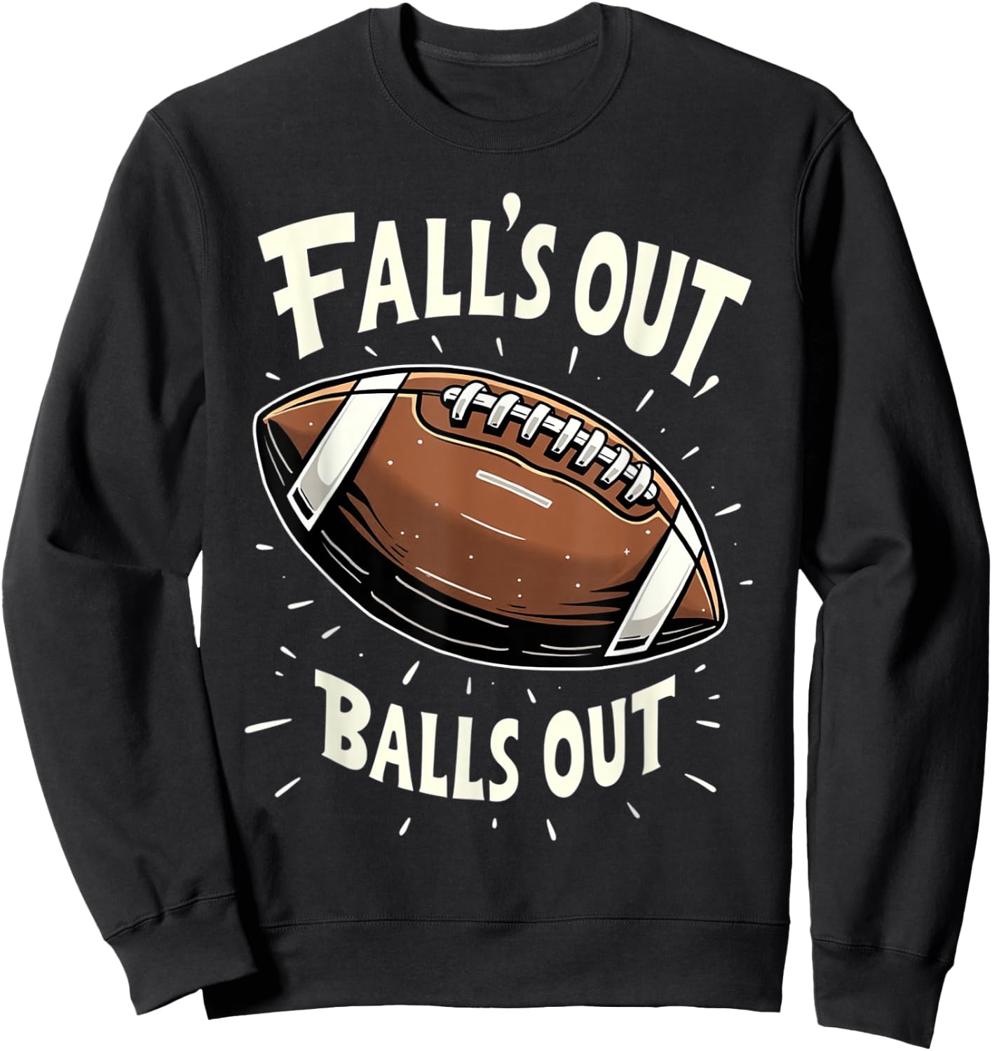 Fall's Out Balls Out Fantasy Football Men Women Kids Sweatshirt - Sweatshirt | Black