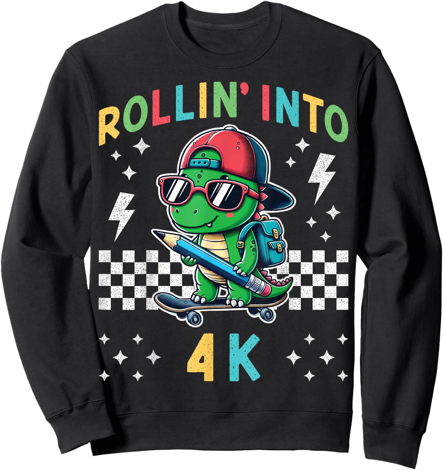 Rollin Into 4K Dinosaur First Day of Pre K 4 Im Ready for 4K Sweatshirt - Sweatshirt | Black