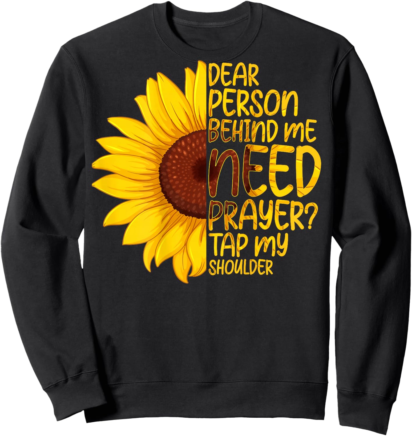 Dear Person Behind Me Need Prayer Tap My Shoulder Sweatshirt - Sweatshirt | Black