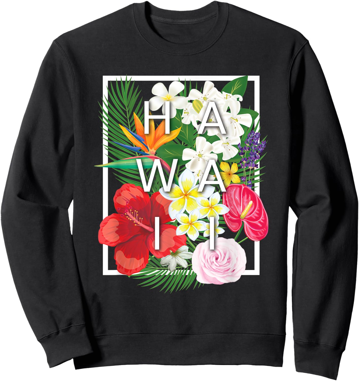 Flowers of Hawaii Word Art - Hawaiian Pride Sweatshirt - Sweatshirt | Black