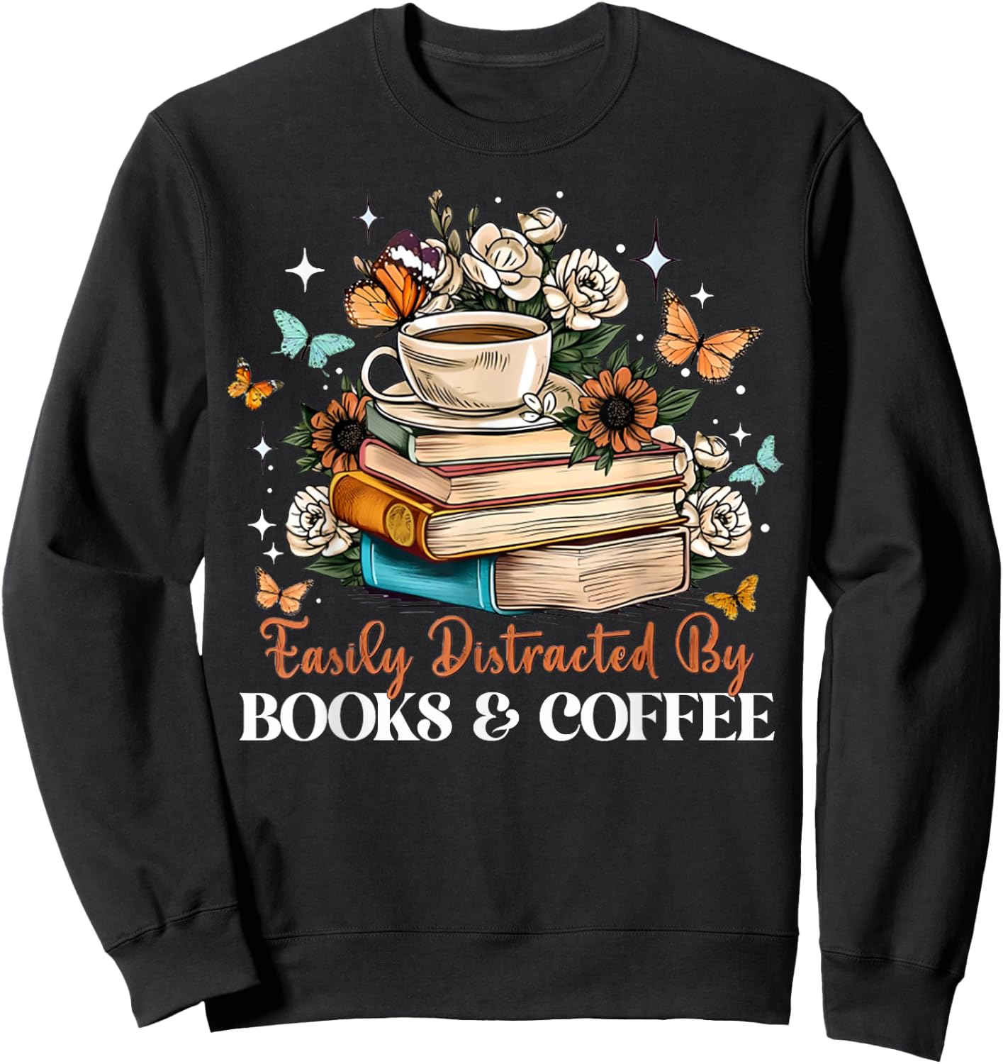 Easily Distracted by Books & Coffee Floral Book Lover Retro Sweatshirt - Sweatshirt | Black