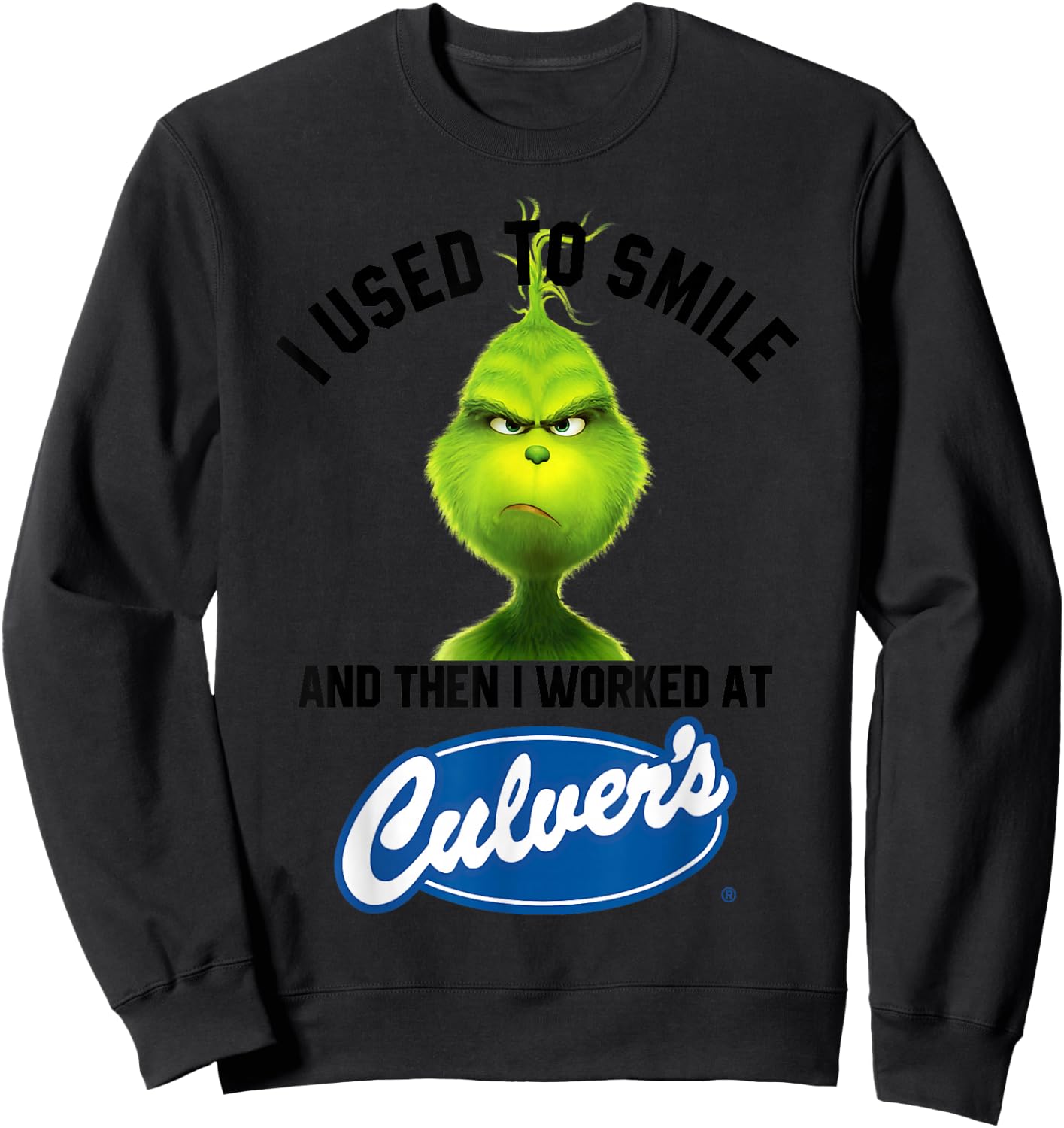 I USED TO SMILE AND THEN I WORKED AT culvers Sweatshirt - Sweatshirt | Black