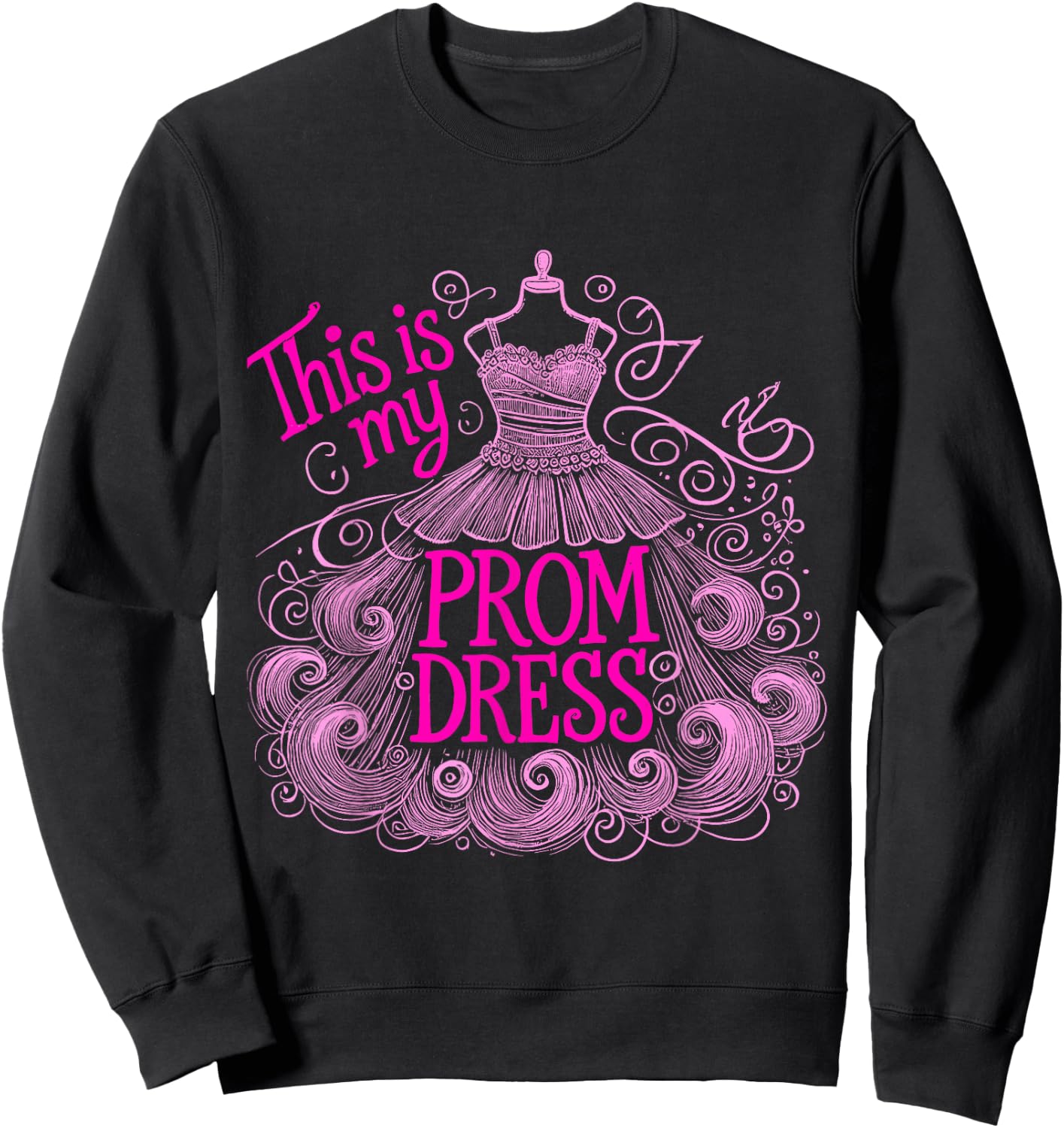 Promenade This Is My Prom Dress School Prom Sweatshirt - Sweatshirt | Black