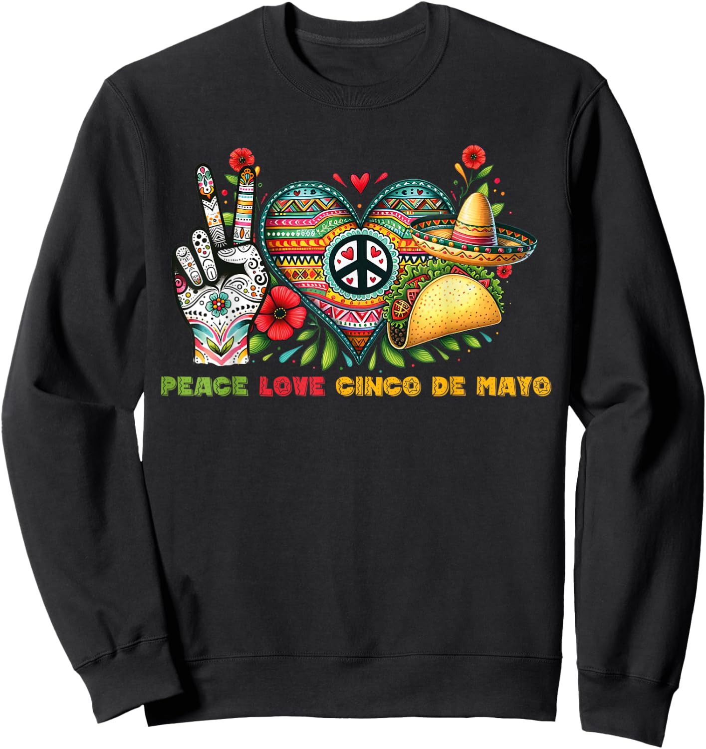 Peace Love Cinco De Mayo Lets Fiesta Mexican Fiesta 2024 Sweatshirt - Sweatshirt | Black
