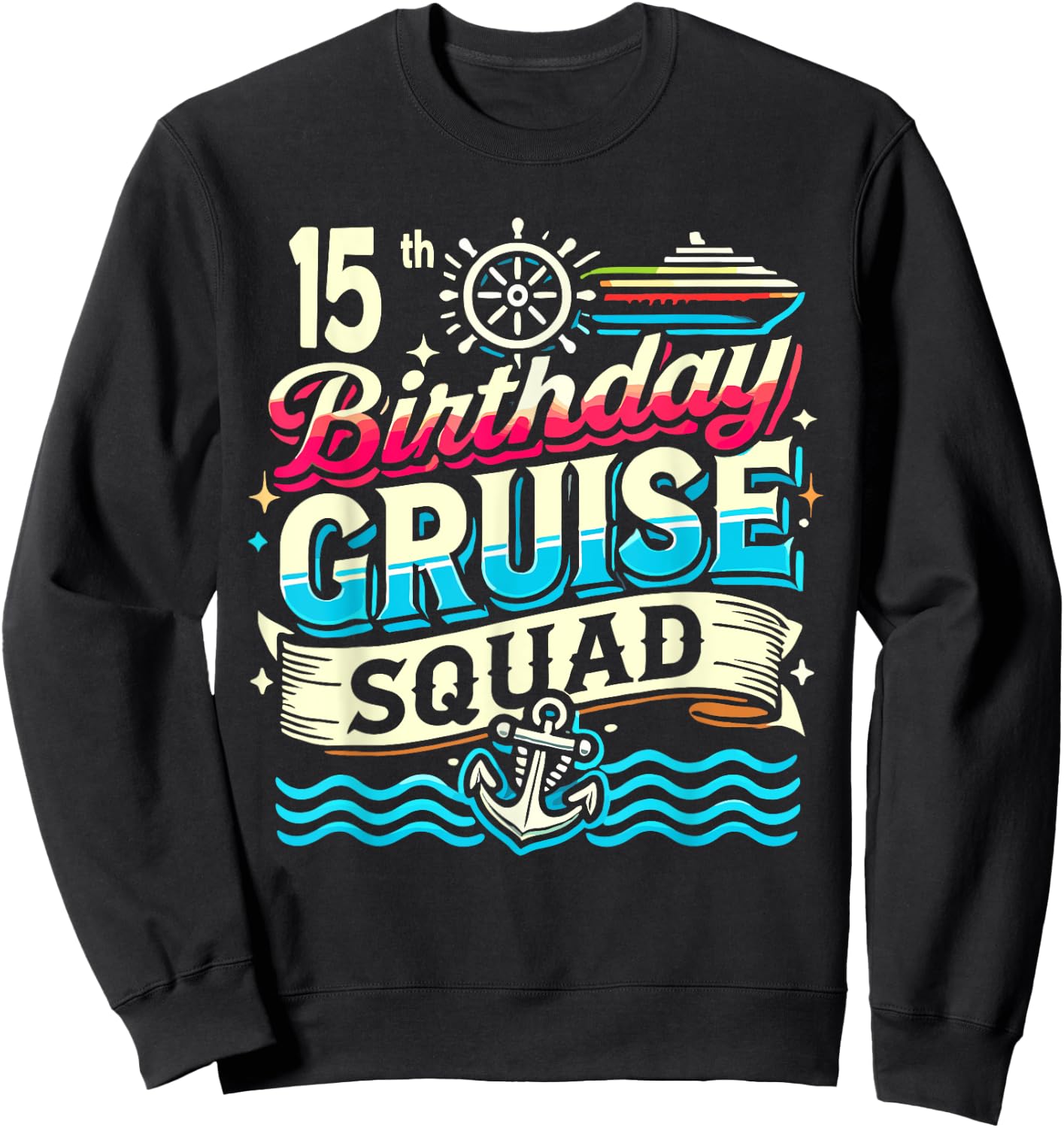 15th Birthday Cruise Squad, Family Cruise 2024 Sweatshirt - Sweatshirt | Black