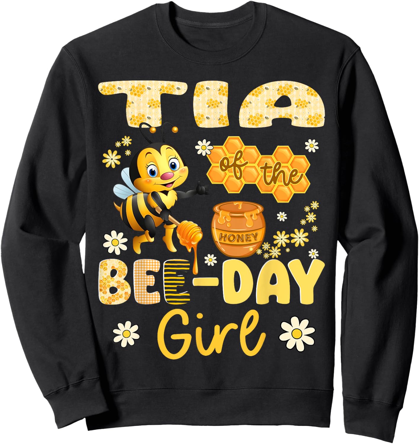 Tia Of The Bee-Day Girl Funny Bee Birthday Party Sweatshirt - Sweatshirt | Black