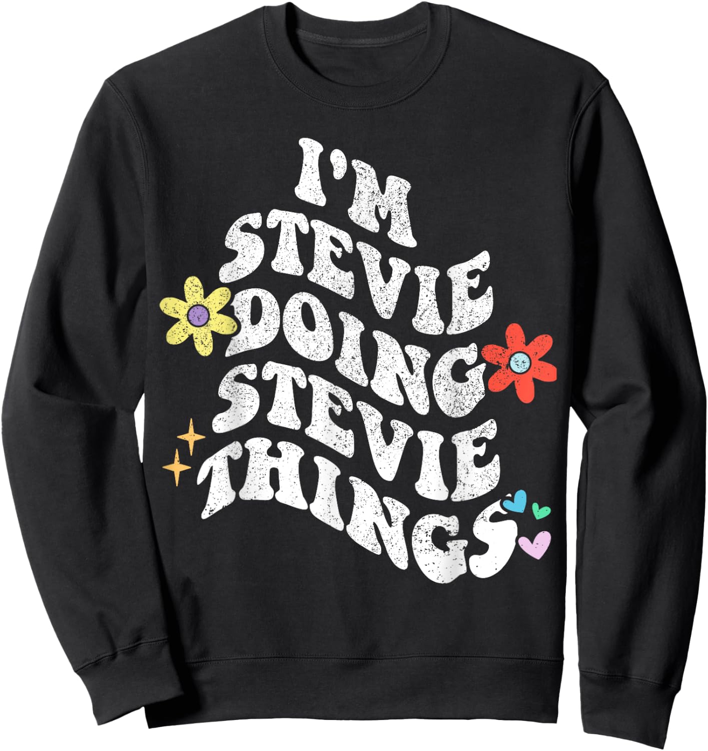 Retro Groovy Im STEVIE Doing STEVIE Things Funny Mother's Sweatshirt - Sweatshirt | Black