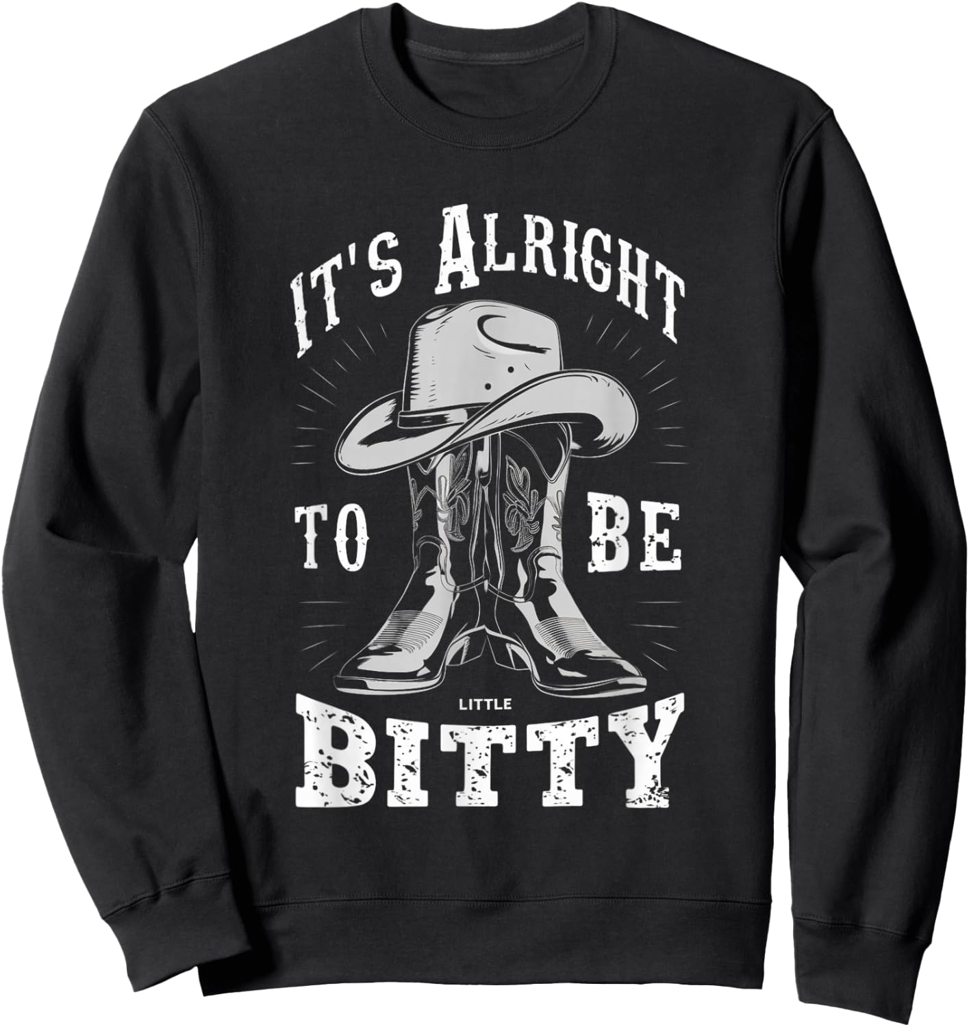 It's Alright To Be Little Bitty Retro Country Music Toddler Sweatshirt - Sweatshirt | Black