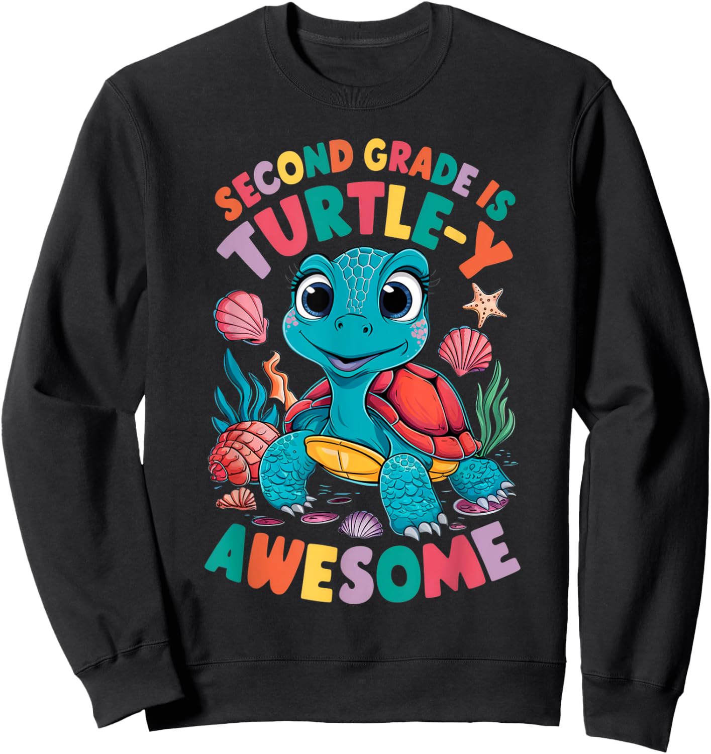 Second Grade Is Turtle-Y Awesome Back To School 2nd Grade Sweatshirt - Sweatshirt | Black