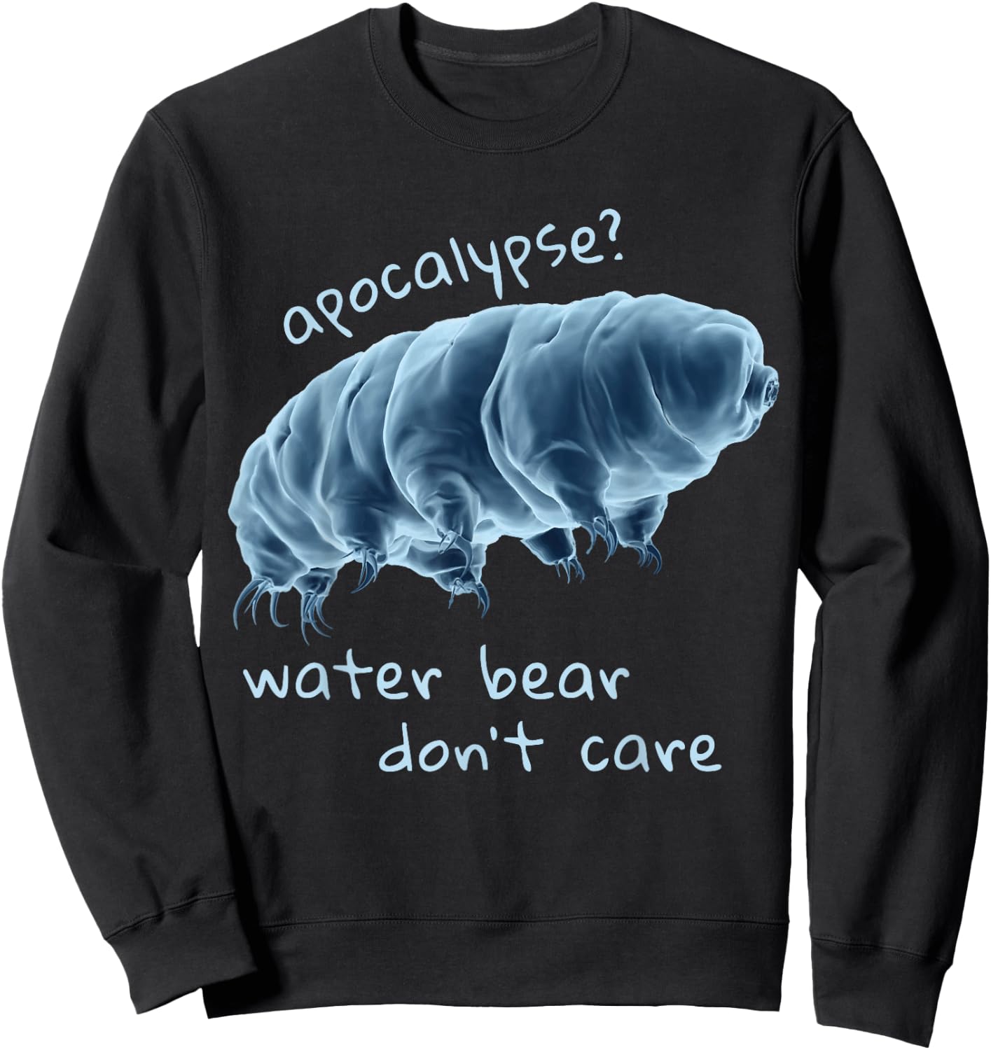 Apocalypse Water Bear Don't care Sweatshirt - Sweatshirt | Black