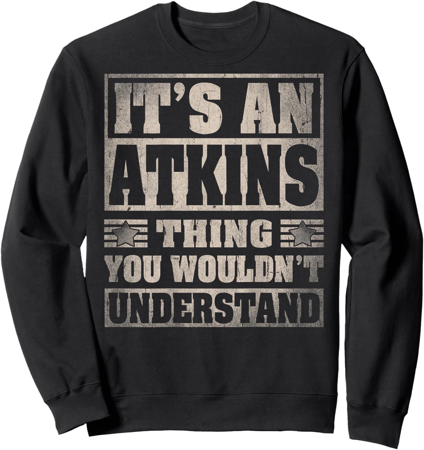 ATKINS Last Name - It's An ATKINS Thing (On Back) Sweatshirt - Sweatshirt | Black