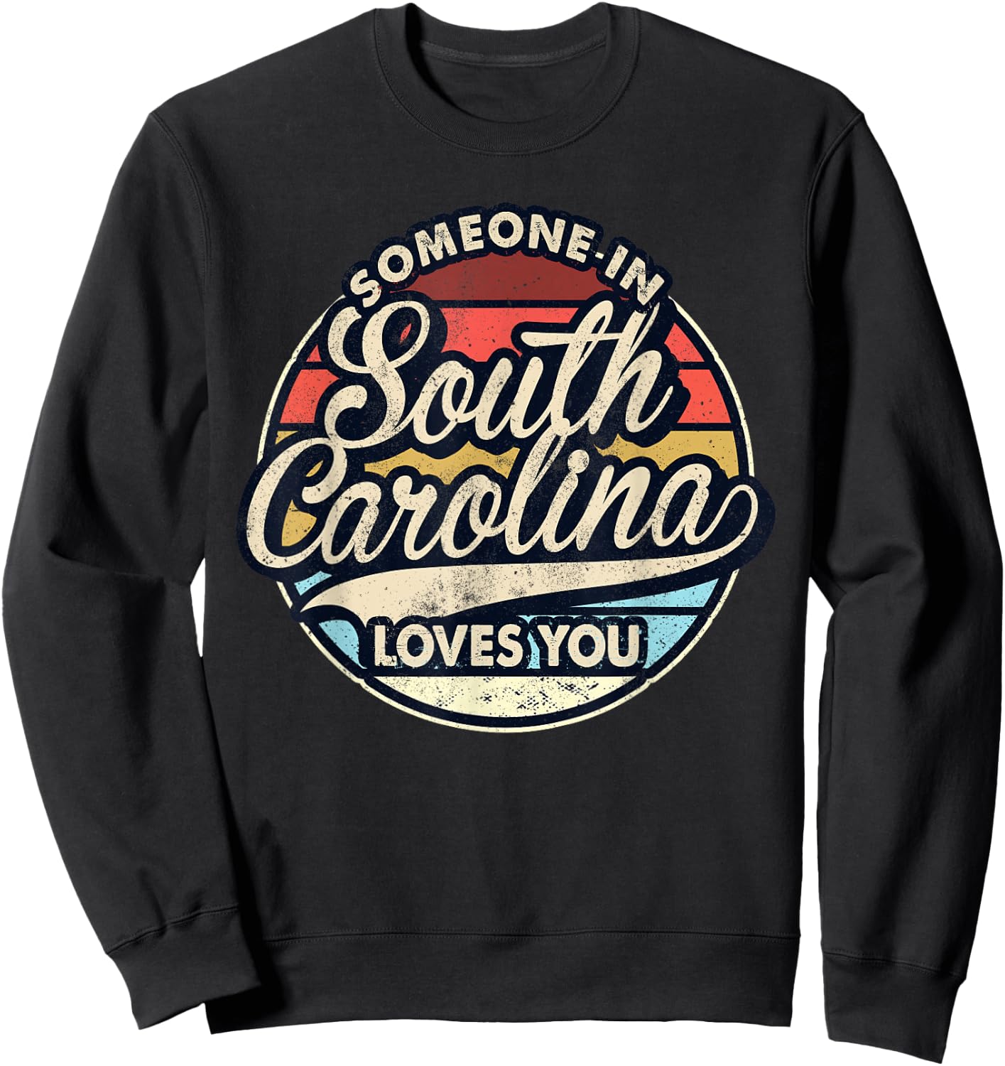 Someone In South Carolina Loves You US State Cool Retro Sweatshirt - Sweatshirt | Black