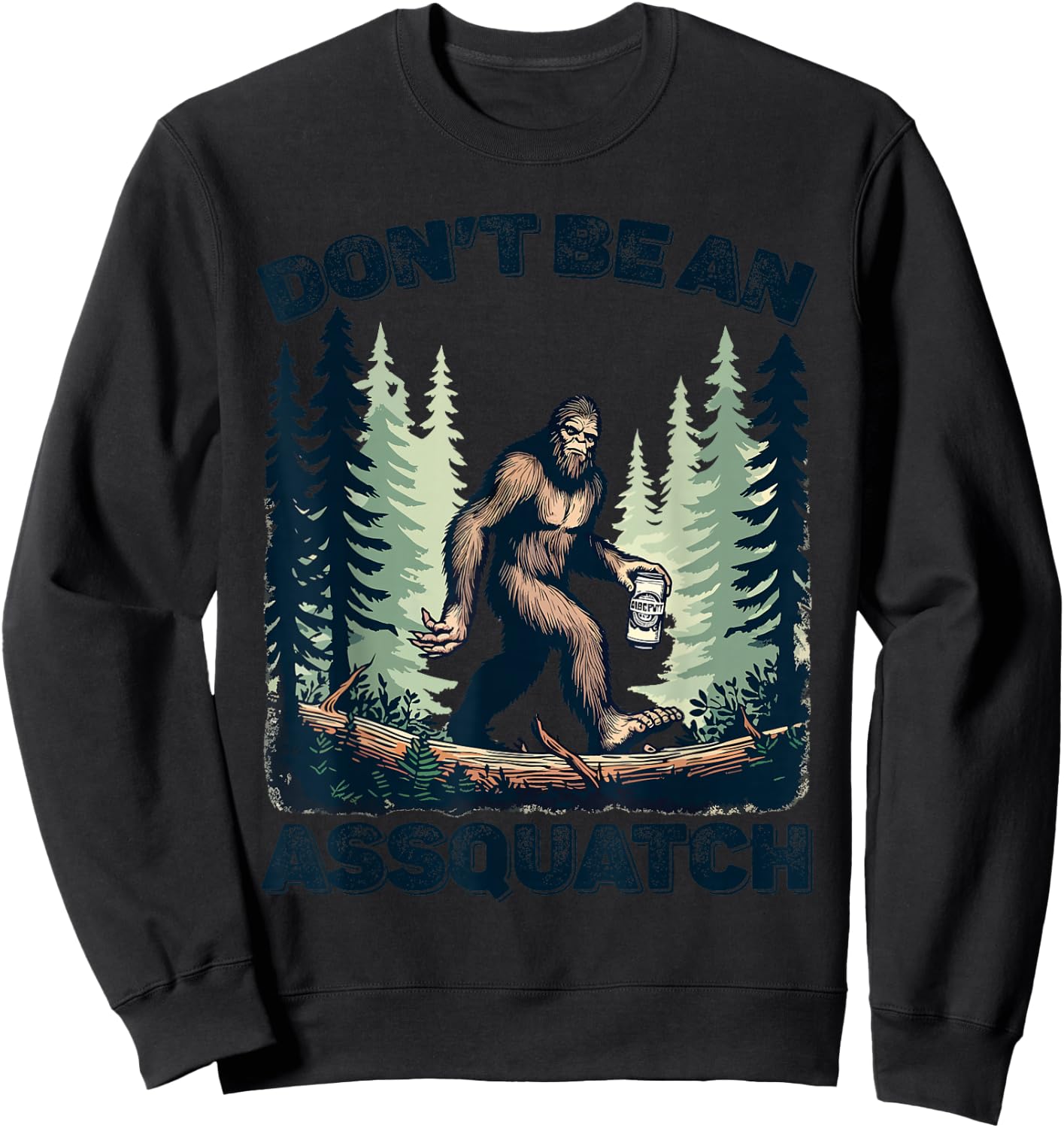 Don't Be An Asguatch Funny Sasquatch Sweatshirt - Sweatshirt | Black