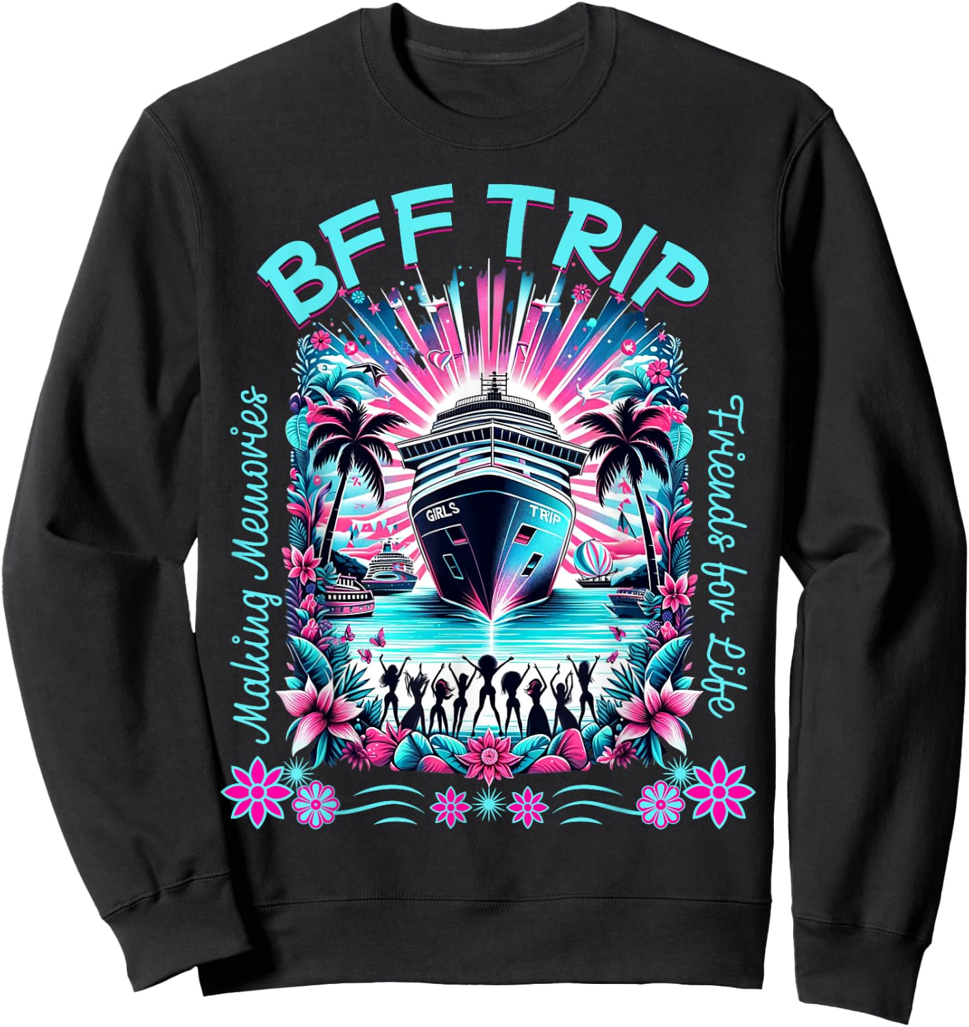 Cute Fun Matching BFF Girls Trip Friends Cruise Sweatshirt - Sweatshirt | Black