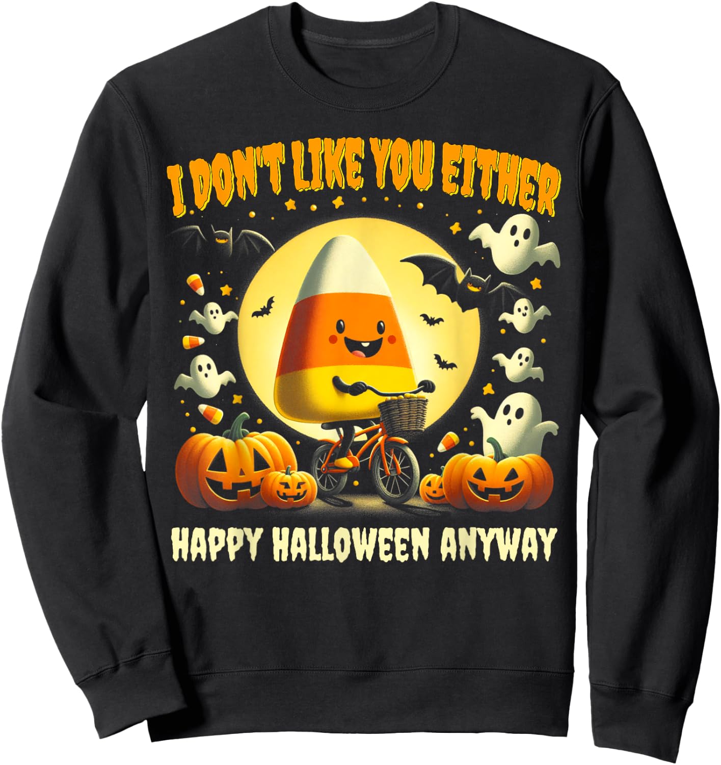Halloween Costume Team Candy Corn I Don't Like You Either Sweatshirt - Sweatshirt | Black