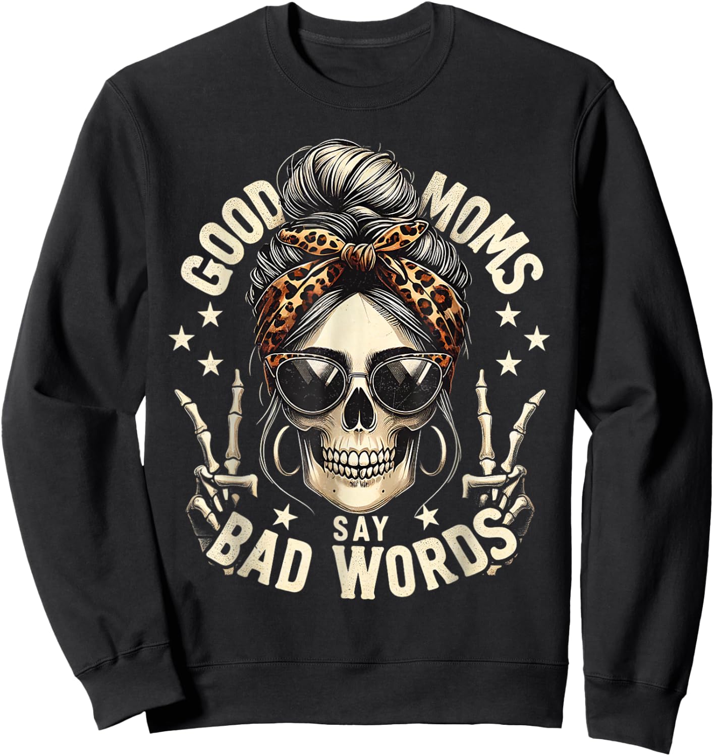 Good Moms Say Bad Words Funny Messy Bun Mom Skeleton Leopard Sweatshirt - Sweatshirt | Black