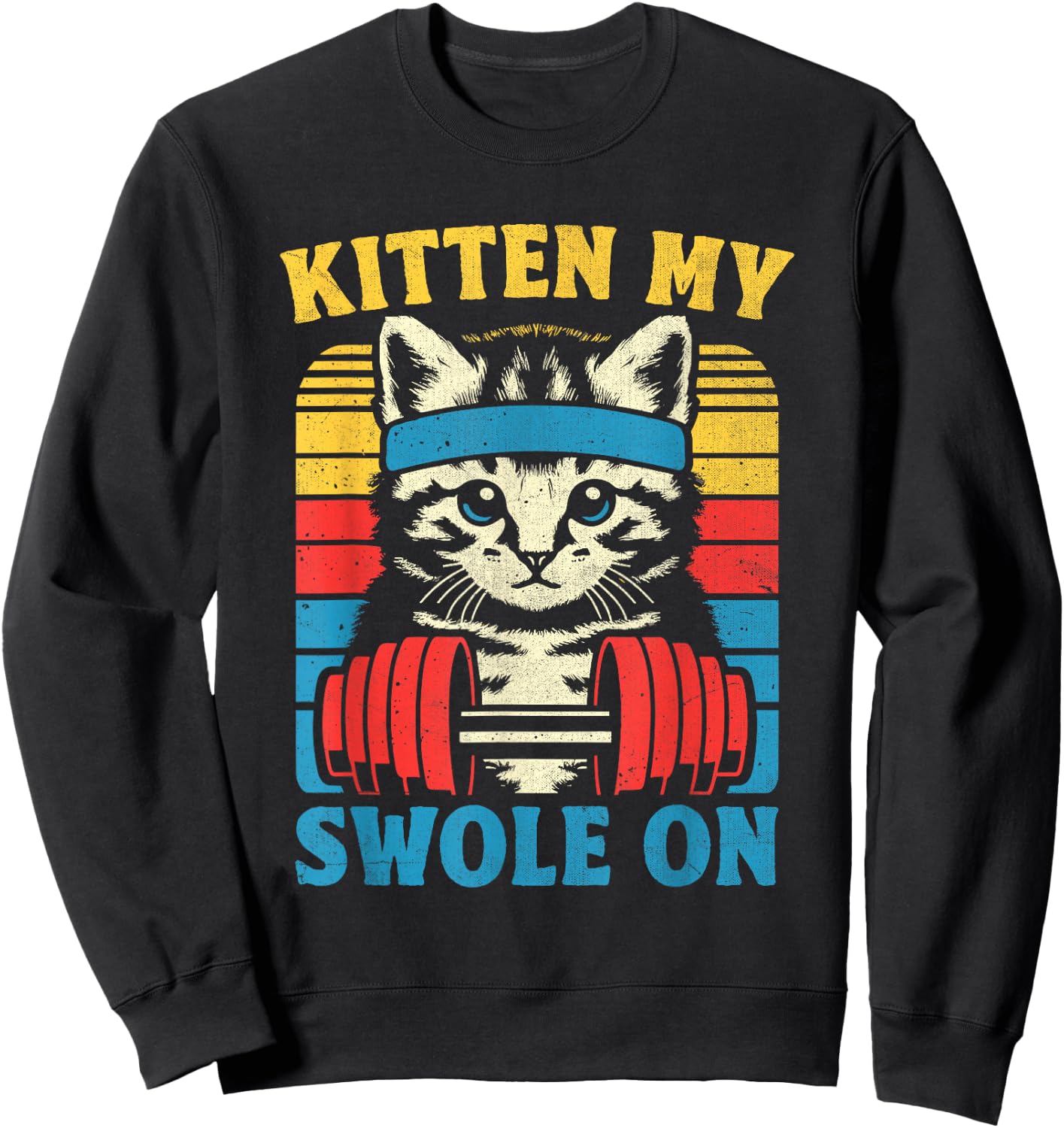 Funny Cat Kitten My Swole On Workout Cat Lover Retro Vintage Sweatshirt - Sweatshirt | Black