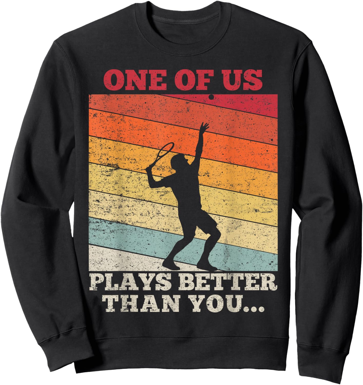 Tennis Sunset One of us plays better than you Sweatshirt - Sweatshirt | Black