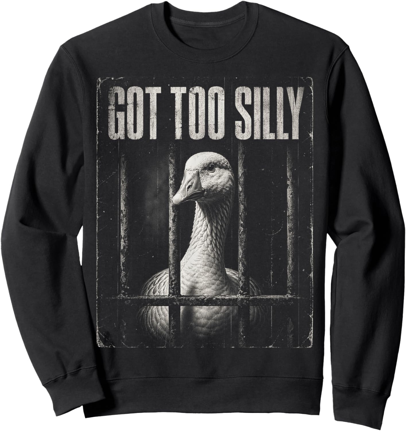 Silly Goose Meme Funny Bird in Jail Got Too Silly Sweatshirt - Sweatshirt | Black