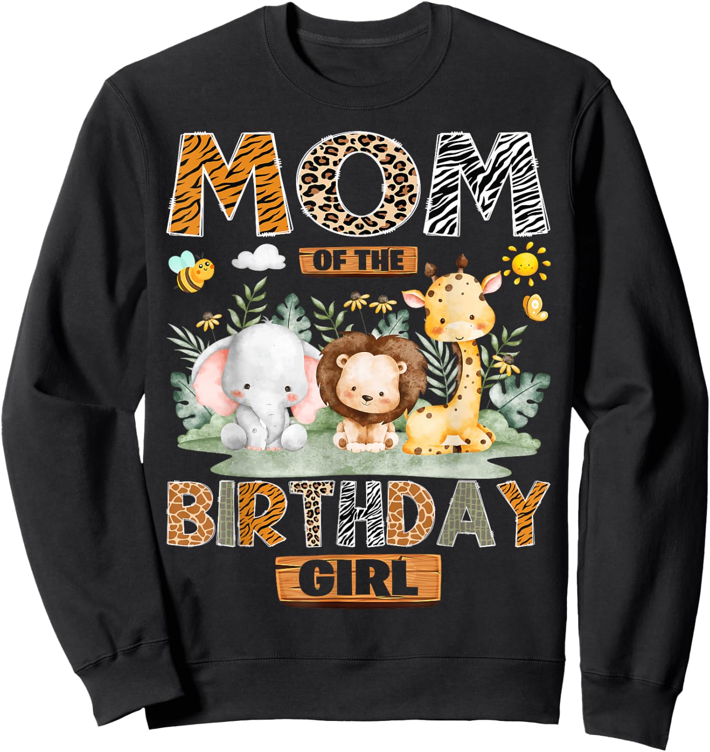 Mom of The Birthday Girl Safari Jungle Wild Animals Sweatshirt - Sweatshirt | Black