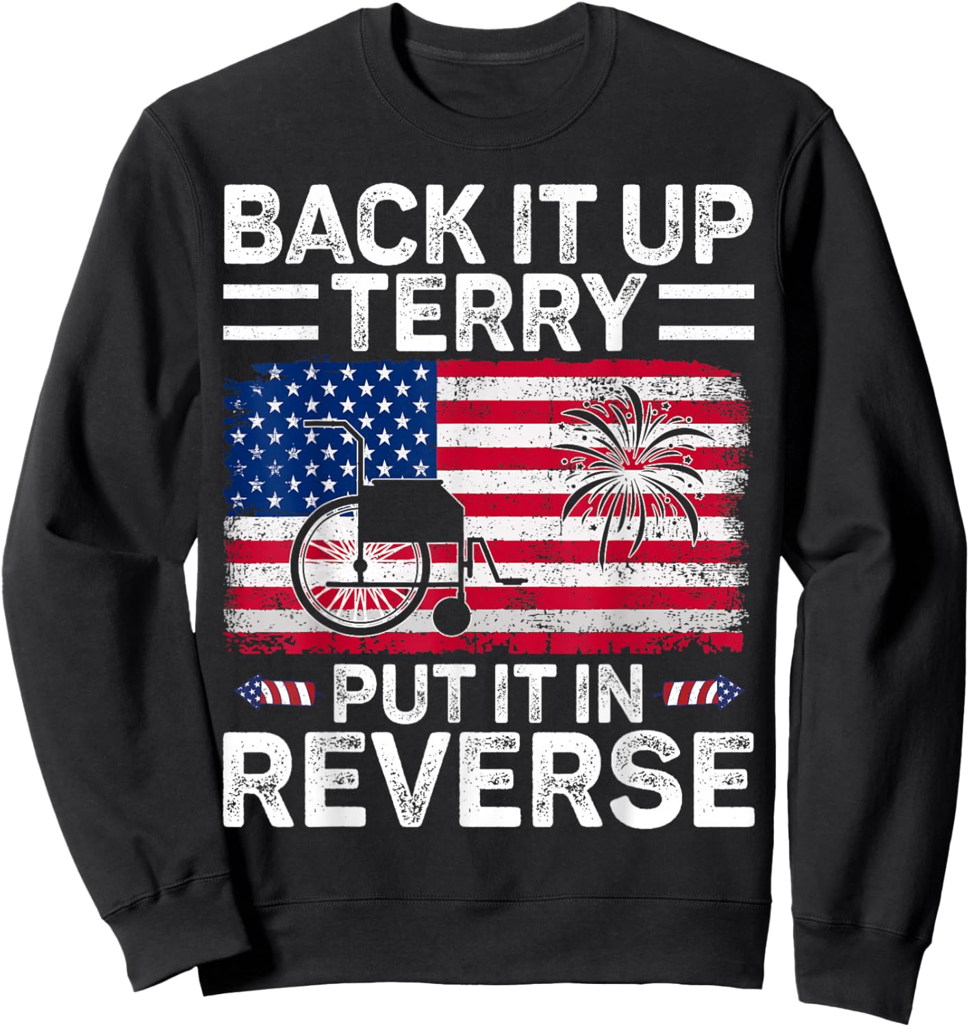 Back it Up Terry Put It In Reverse July 4th Fireworks Terry Sweatshirt - Sweatshirt | Black