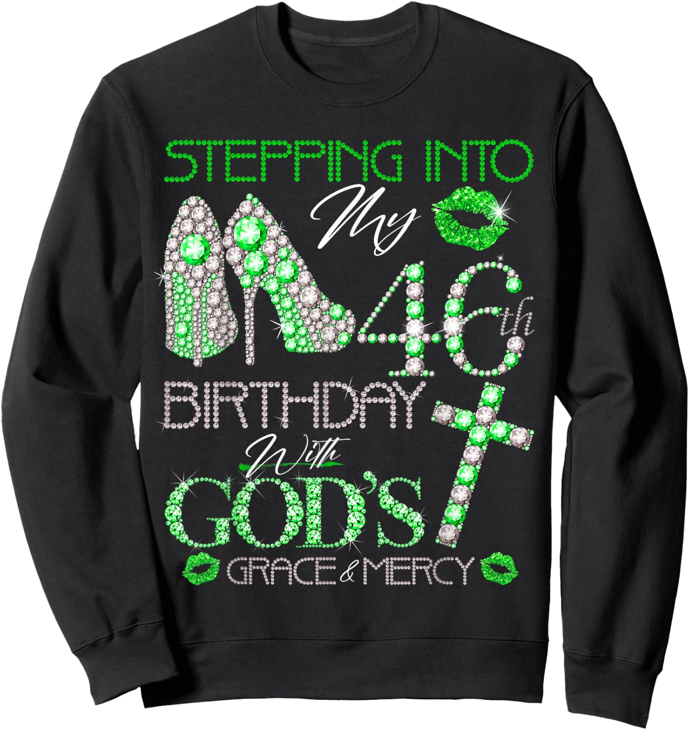Stepping into my 46th birthday with gods grace and mercy Sweatshirt - Sweatshirt | Black