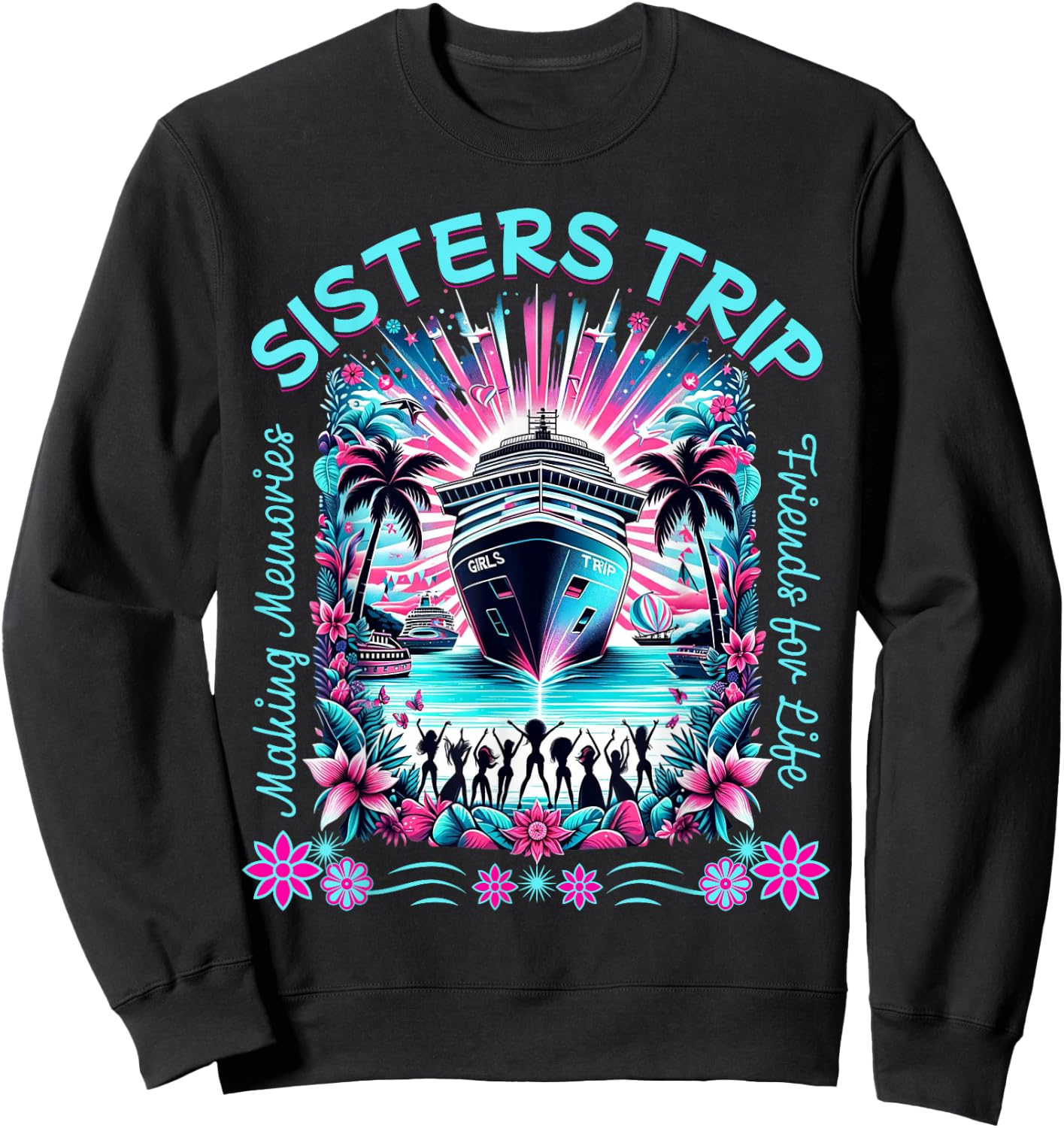 Sister Cruise Fun Matching BFF Sisters Trip Cruise Sweatshirt - Sweatshirt | Black