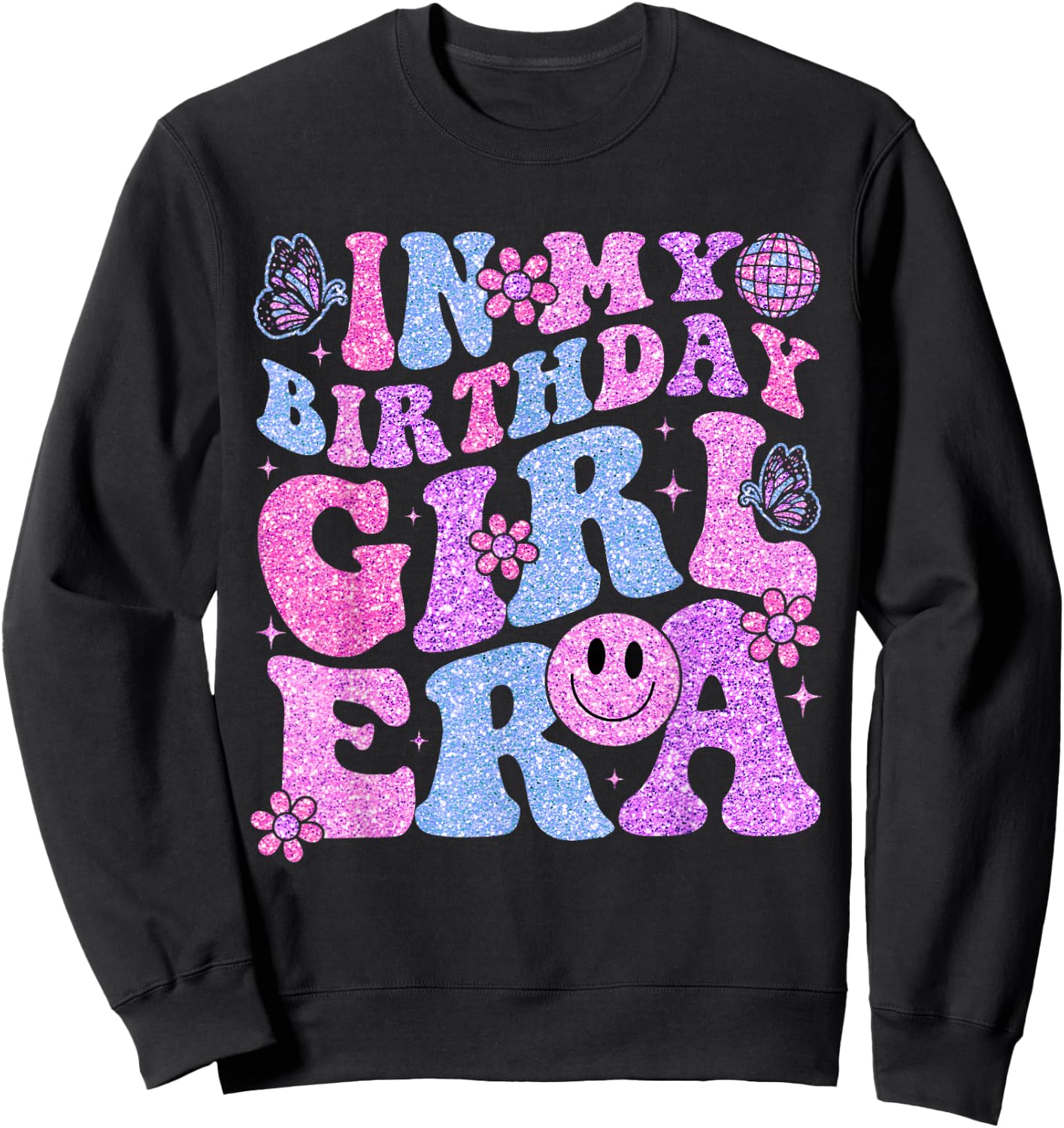 In My Birthday Girl Era Birthday Party Girls Sweatshirt - Sweatshirt | Black