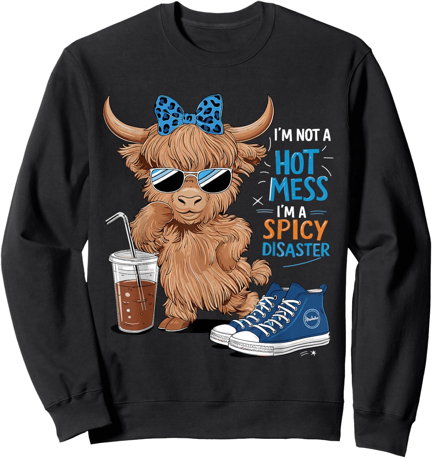 Cute Highland Cow I'm Not A Hot Mess I'm A Spicy Disaster Sweatshirt - Sweatshirt | Black