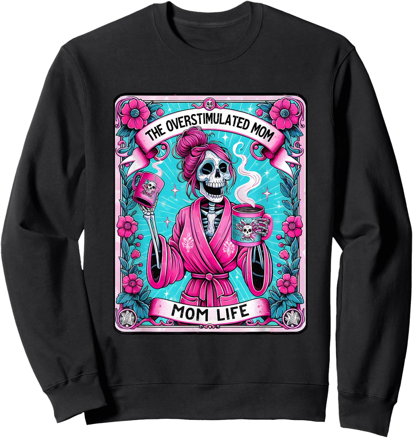 The Overstimulated Mom Funny Tarot Card Skeleton Witchy Mama Sweatshirt - Sweatshirt | Black