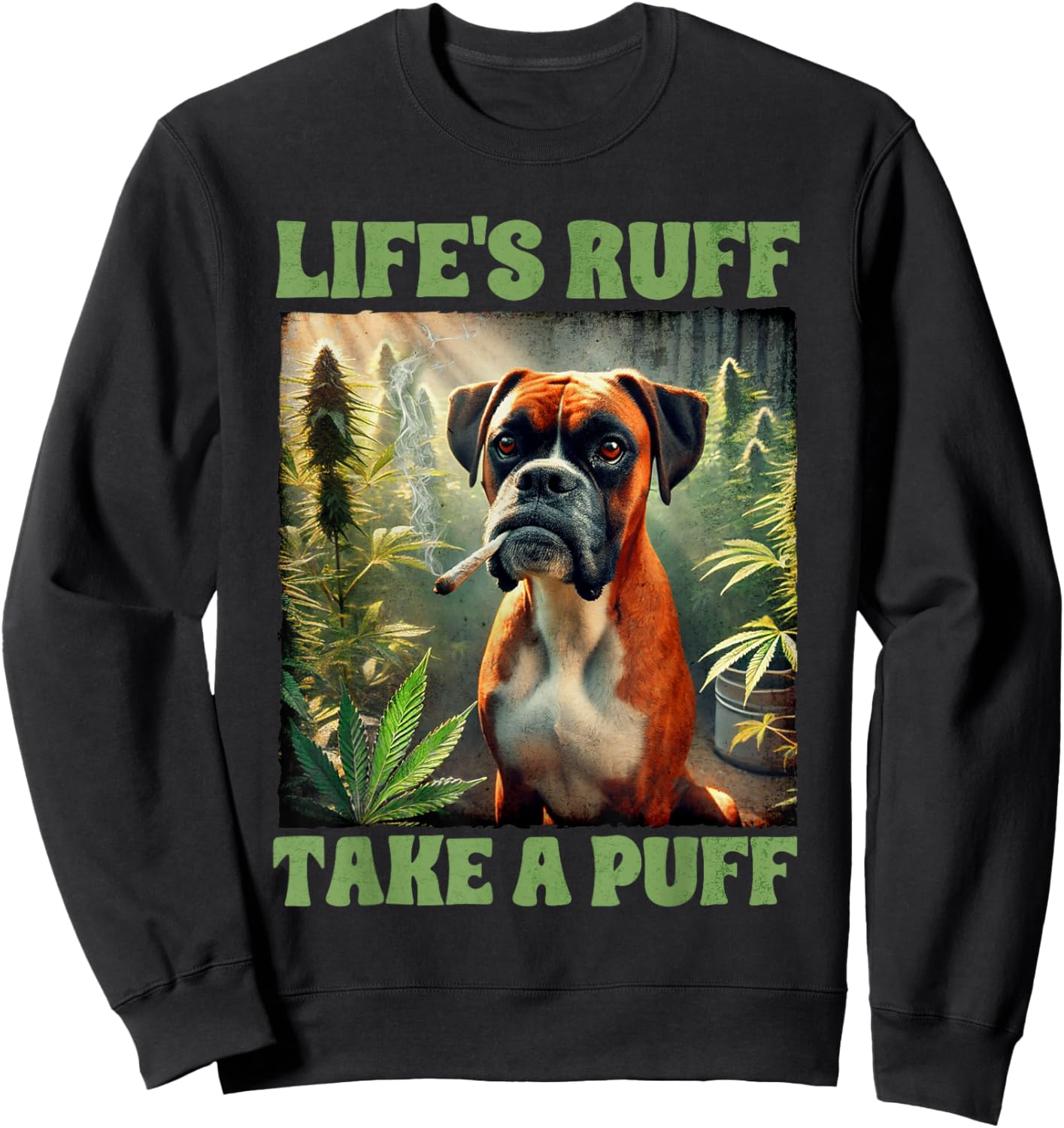 Boxer Smoking Weed Cannabis 420 Life's Ruff Take A Puff Sweatshirt - Sweatshirt | Black