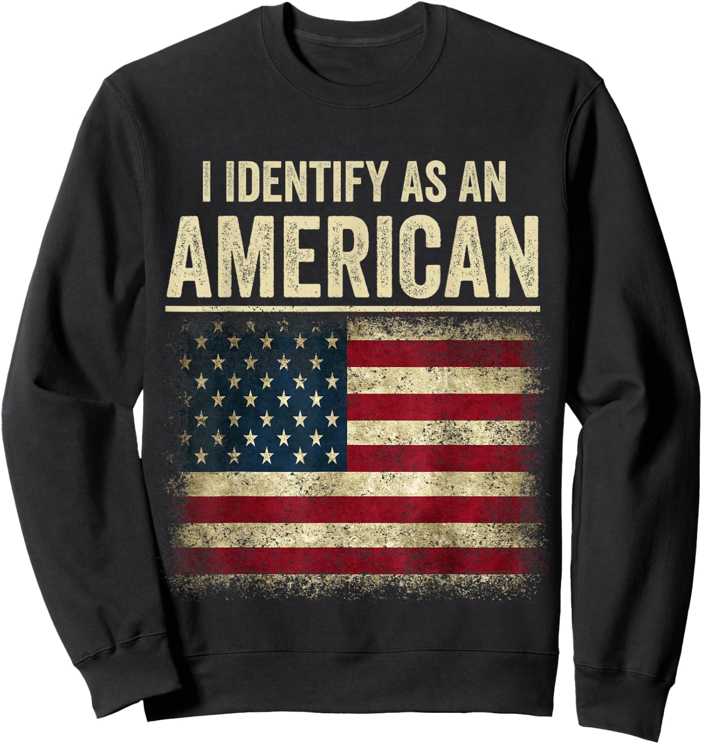 i Identify As An American Flag Sweatshirt - Sweatshirt | Black