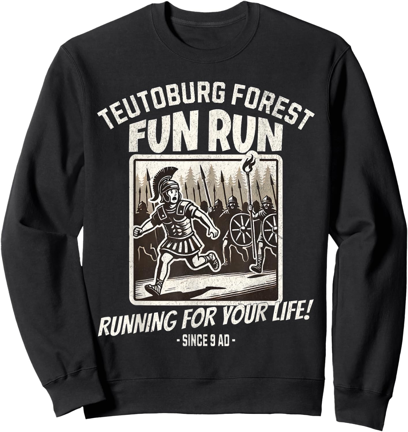 Teutoburg Forest Fun Run Funny Roman History Meme Sweatshirt - Sweatshirt | Black