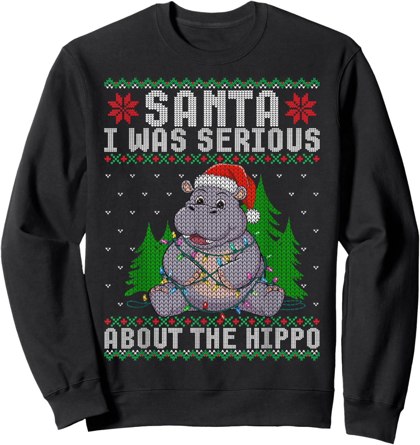 Santa I Was Serious About the Hippo Xmas Ugly Christmas Sweatshirt - Sweatshirt | Black