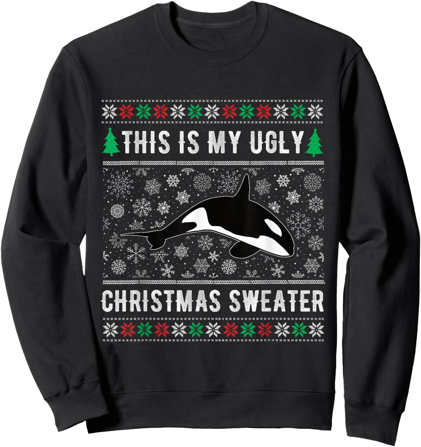 Santa xmas orca lover This is my Orca ugly christmas sweater Sweatshirt - Sweatshirt | Black