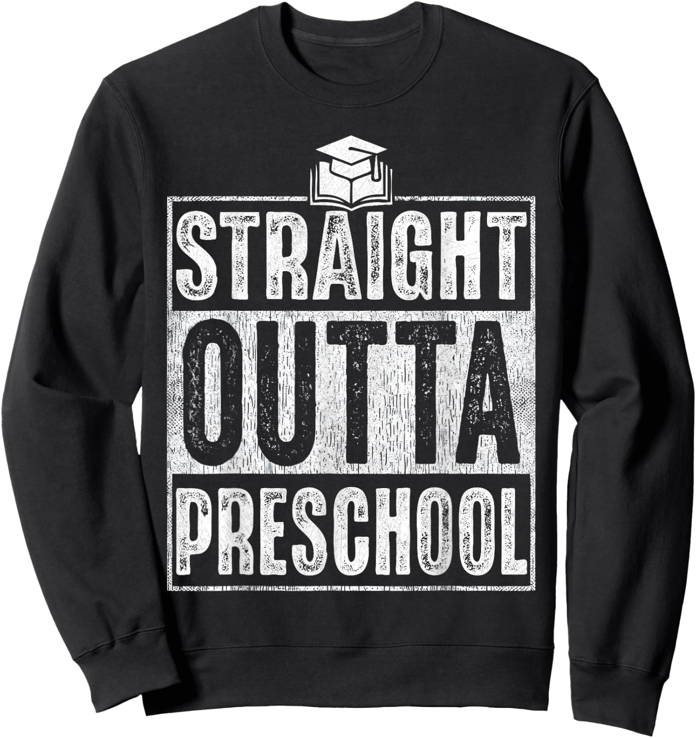 Straight Outta Preschool Graduation 2026 Class Gifts Funny Sweatshirt - Sweatshirt | Black