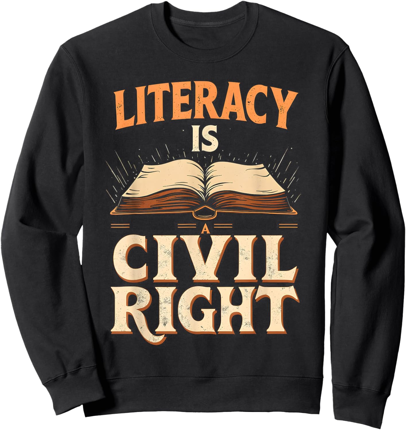Vintage Retro Literacy Is A Civil Right Funny Teacher Sweatshirt - Sweatshirt | Black