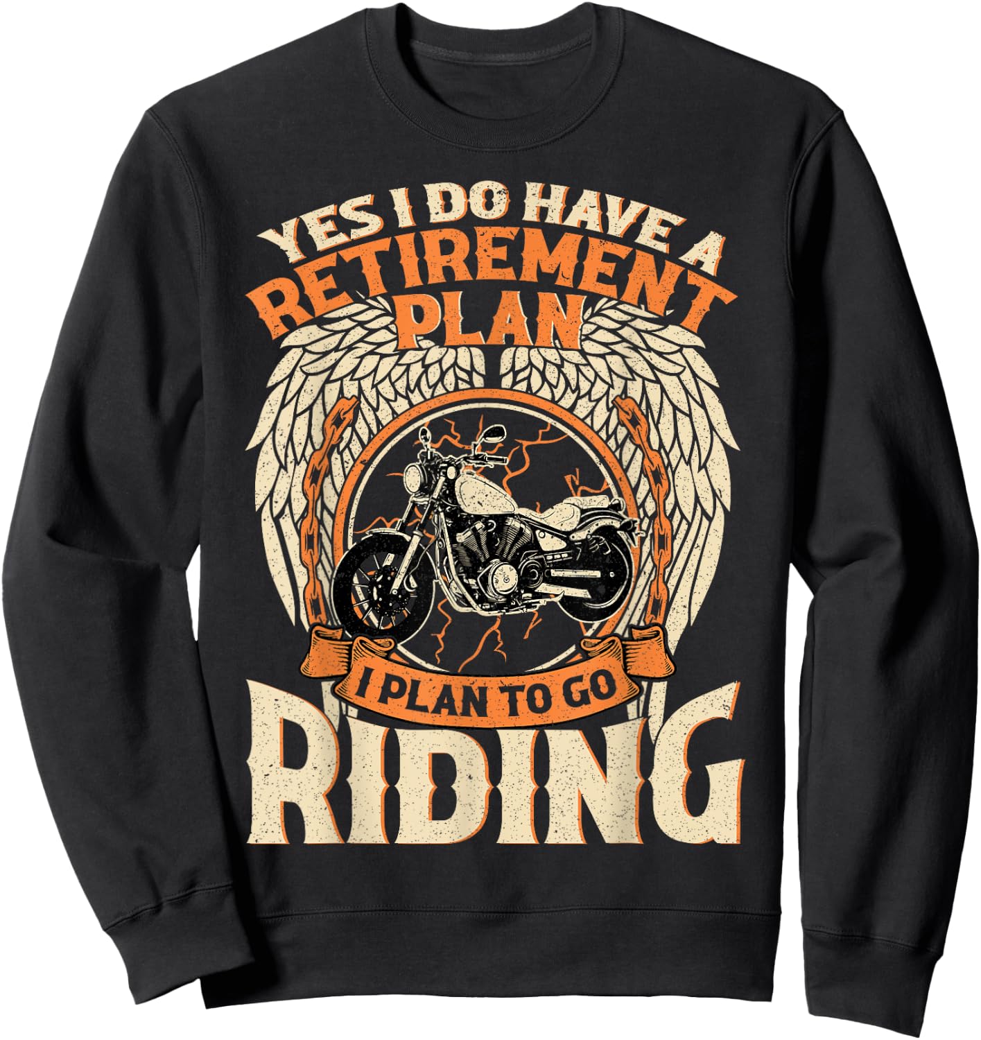 Yes I Do Have A Retirement Plan I Plan To Go Riding Biker Sweatshirt - Sweatshirt | Black